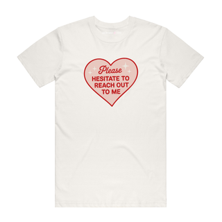Please Hesitate To Reach Out To Me - Funny T-Shirt - Natural