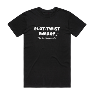 Plot Twist Energy Bridesmaids (White) - Bridal T-Shirt - Black
