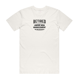 Retired Under New Management - Slogan T-Shirt - Natural