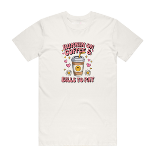 Runnin on Coffee Bills To Pay - Funny T-Shirt - Natural