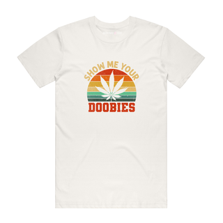 Show Me Your Doobies - 420 T-Shirt - Natural