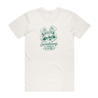Somebunny Is A Problem - Easter T-Shirt - Natural