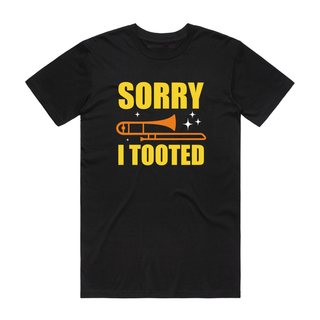 Sorry I Tooted - Music T-Shirt - Black