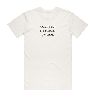 Sounds Like A Tomorrow Problem (Black) - Job T-Shirt - Natural