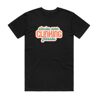 Stories Over Clinking Glasses - Slogan T-Shirt - Black