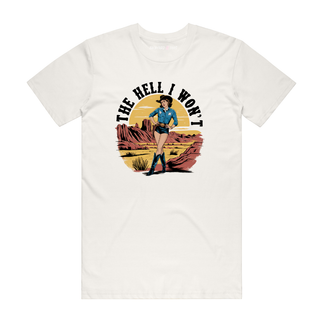 The Hell I Wont - Funny T-Shirt - Natural