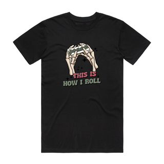 This Is How I Roll - 420 T-Shirt - Black