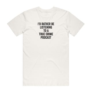 True Crime Podcast - Slogan T-Shirt - Natural