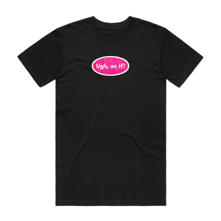 Ugh, As If (pink) - Slogan T-Shirt - Black