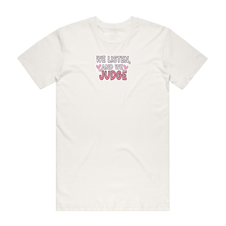 We Listen And We Judge - Slogan T-Shirt - Natural