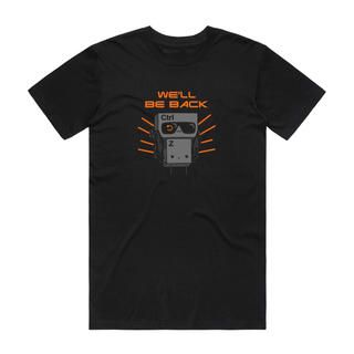 We'll Be Back - Graphic T-Shirt - Black