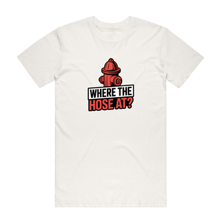 Where The Hose At? - Funny T-Shirt - Natural
