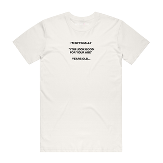 You Look Good For Your Age - Slogan T-Shirt - Natural