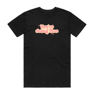 You're Doing Fine - Slogan T-Shirt - Black