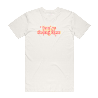 You're Doing Fine - Slogan T-Shirt - Natural