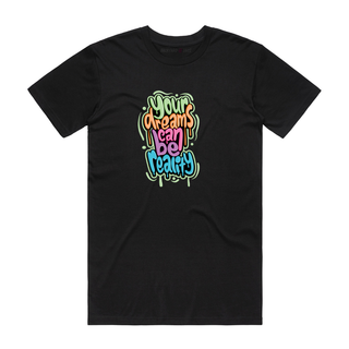 Dreams Can Be Reality - Slogan T-Shirt - Black