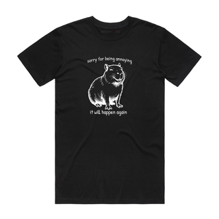 Sorry For Being Annoying - Funny T-Shirt - Black