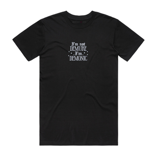 I'm Not Demure - Slogan T-Shirt - Black