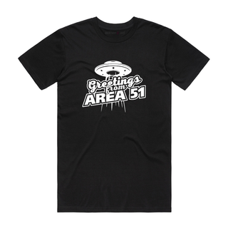 Greetings From Area 51 - Funny T-Shirt - Black