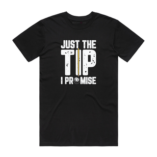 Just The Tip - Funny T-Shirt - Black