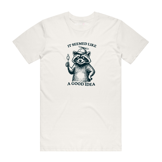 It Seemed Like A Good Idea - Funny T-Shirt - Natural