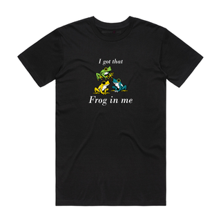 I Got That Frog In Me - Frog T-Shirt - Black