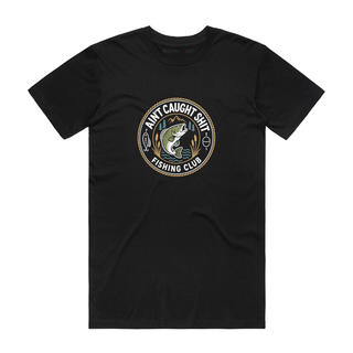 Aint Caught Shit - Fishing T-Shirt - Black