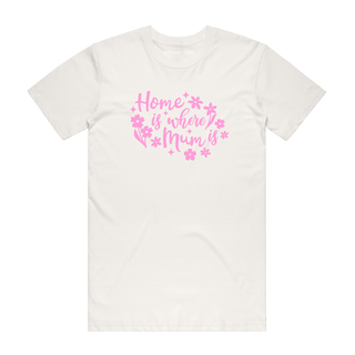 Home Is Where Mum Is - Mum T-Shirt - Natural
