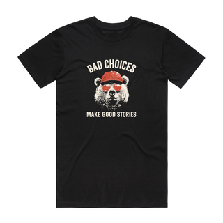 Bad Choices - Funny T-Shirt - Black