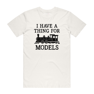 I Have A Thing For Models - Funny T-Shirt - Natural
