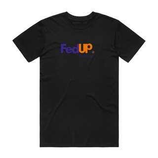 Fed Up - Slogan T-Shirt - Black