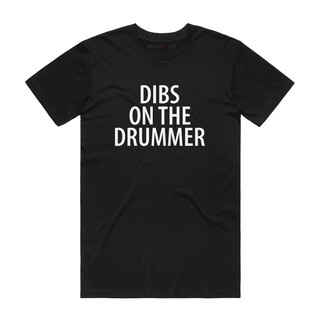 Dibs On The Drummer - Music T-Shirt - Black
