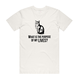 What Is The Purpose Of My Lives - Funny T-Shirt - Natural