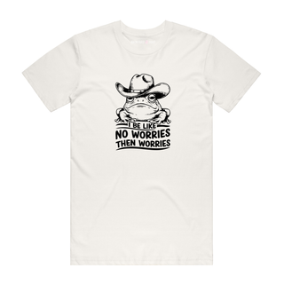 I Be Like No Worries - Funny T-Shirt - Natural