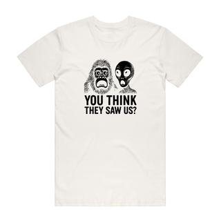 You Think They Saw Us - Funny T-Shirt - Natural