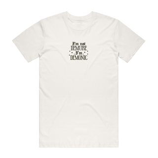 I'm Not Demure - Slogan T-Shirt - Natural