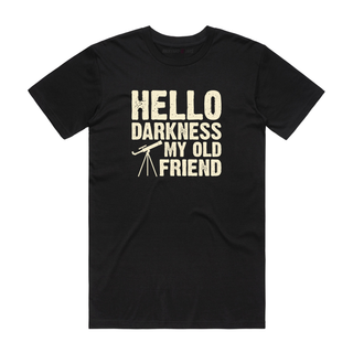 Hello Darkness (Telescope) - Funny T-Shirt - Black