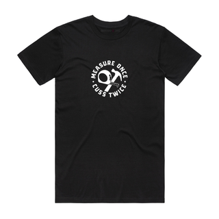 Measure Once - Slogan T-Shirt - Black