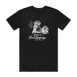 Fluent In Fowl Language - Funny T-Shirt - Black