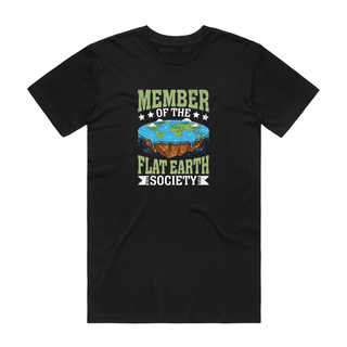 Member Of The Flat Earth Society - Funny T-Shirt - Black