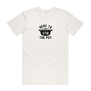 Here To Stir The Pot (Pot) - Slogan T-Shirt - Natural