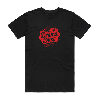 Drama Dust - Funny T-Shirt - Black