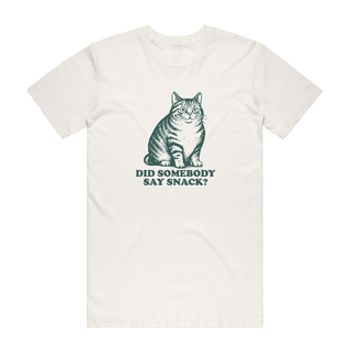 Did Somebody Say Snack? - Funny T-Shirt - Natural