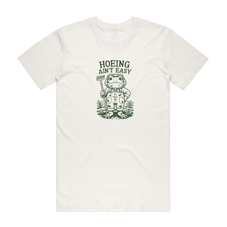 Hoeing Aint Easy - Funny T-Shirt - Natural