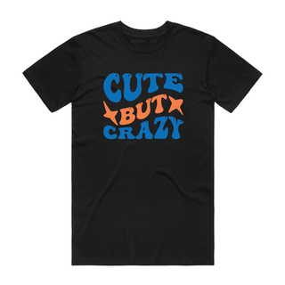 Cute But Crazy - Slogan T-Shirt - Black