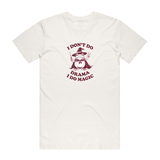 I Don't Do Drama I Do Magic - Funny T-Shirt - Natural