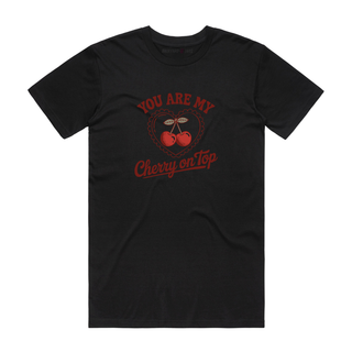 You Are My Cherry On Top - Valentine's Day T-Shirt - Black