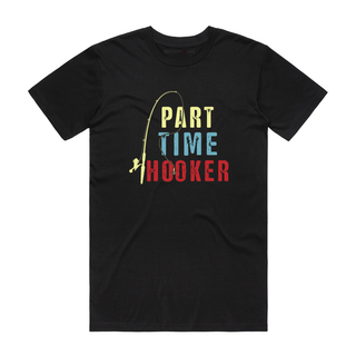 Part Time Hooker - Fishing T-Shirt - Black