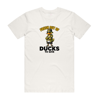 Fresh Out Of Ducks - Funny T-Shirt - Natural