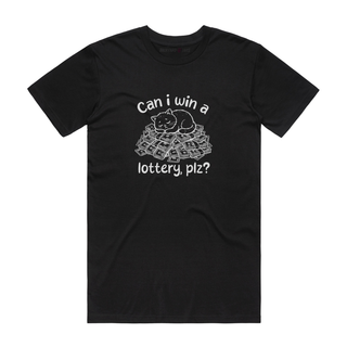 Can I Win A Lottery - Funny T-Shirt - Black